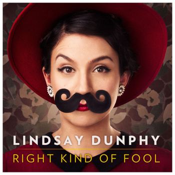 "Right Kind of Fool" - Lindsay Dunphy - 2015
