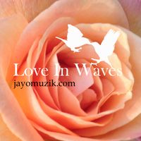 Love in Waves by Jayo Muzik