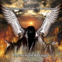 Playtime In the Apocalypse by The Distinguished Order Of Disobedience