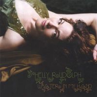 Water in My Hand by Shelly Rudolph
