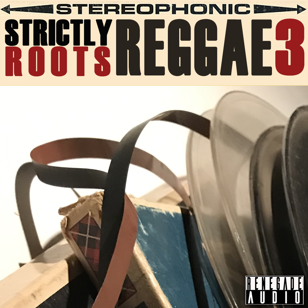 Strictly Roots Reggae Vol 3 (Dub & Roots Reggae Loop and Sample Pack by Renegade Audio)