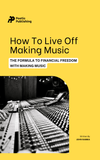 EBook: How To Live Off Making Music 