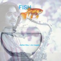 Fish by Aether Bleu / Jiro Inagaki & His Soul Media