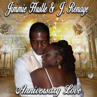 Anniversary Love Featuring J. Renaye by Jimmie Hustle & J. Renaye