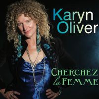"Cherchez La Femme" now available! by Karyn Oliver