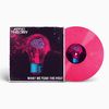 What We Fear The Most: Vinyl (Hot Pink)