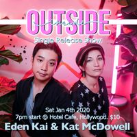 Eden Kai and Kat McDowell “Outside Inside” Single Release Party