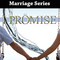 I Promise-Marrige Series by Pastor Victor Ruiz