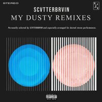 My Dusty Remixes by SCVTTERBRVIN