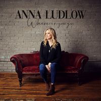 Wherever You Go by Anna Ludlow - Fiddler, Vocalist