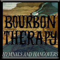 Hymnals and Hangovers by Bourbon Therapy