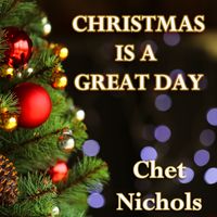 Christmas Is A Great Day (Instrumental) by Chet Nichols