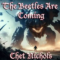 The Beetles Are Coming by Chet Nichols