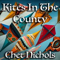 Kites In The County by Chet Nichols