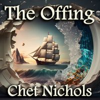 The Offing by Chet Nichols