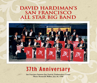 DAVID HARDIMAN’S SAN FRANCISCO ALL STAR BIG BAND’S 47TH ANNIVERSARY CELEBRATION AND DR. DAVID HARDIMAN’S 83RD BIRTHDAY BASH!