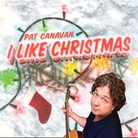 I Like Christmas by Pat Canavan