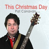 This Christmas Day (2013) by Pat Canavan