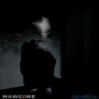 Breath by Mawcore