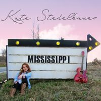 MISSISSIPPI - 4-song EP debut by Kate Stedelbauer