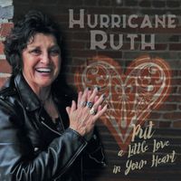 Put a Little Love in Your Heart by Hurricane Ruth