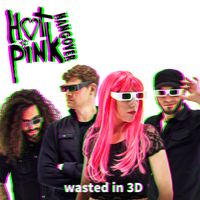 Wasted In 3D - Deluxe Edition by Hot Pink Hangover