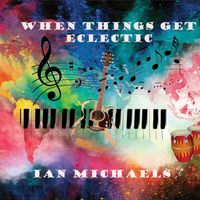 When Things Get Eclectic by Ian Michaels