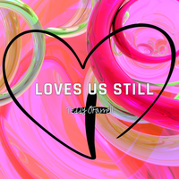 Loves Us Still by Teddy O'Farrell