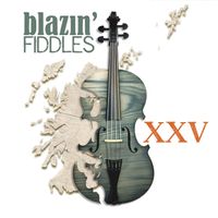 XXV by Blazin' Fiddles