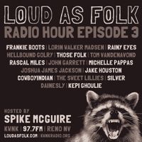 S01:E03 by Loud As Folk Radio Hour