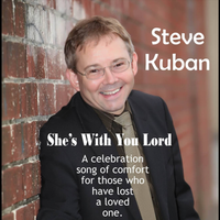 She's With You Lord by Steve Kuban