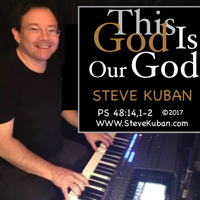 This God is Our God by Steve Kuban