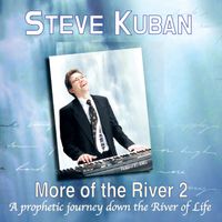 More of the River 2 by Steve Kuban