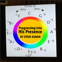 Progressing into His Presence by Steve Kuban