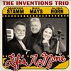 "Life's A Movie"--The Inventions Trio