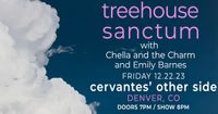 Cervantes' Other Side w/ Treehouse Sanctum and Chella & The Charm 