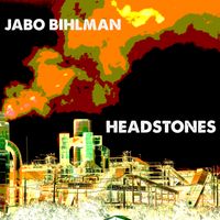 Headstones by Jabo Bihlman
