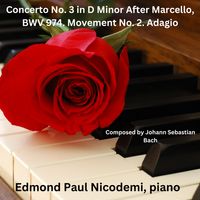 Concerto No. 3 in D Minor After Marcello, BWV 974. Movement No. 2. Adagio by Edmond Paul Nicodemi