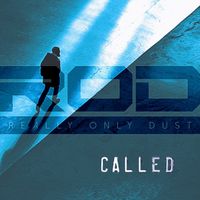 C A L L E D by Really Only Dust