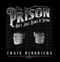 T-Shirt - Prison Ain't Just Bars & Stones