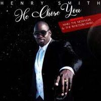 He Chose You  by Henry Smith ft. Philip Dozier, Mars The Messenger & The Whistleblowers 