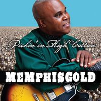 Pickin In High Cotton by Memphis Gold