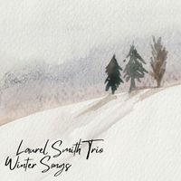 Winter Songs by Laurel Smith Trio