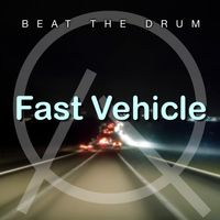 Fast Vehicle by Beat The Drum
