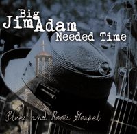 Needed Time: Blues and Roots Gospel