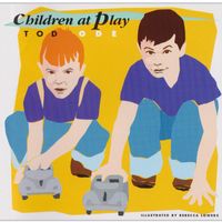 Children At Play by Tod Ode