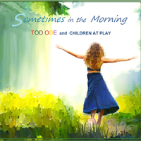 Sometimes In The Morning by Tod Ode
