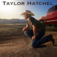 Taylor Hatchel - EP by Taylor Hatchel