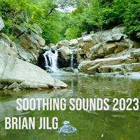 Soothing Sounds of 2023 by Brian Jilg