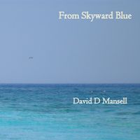 From Skyward Blue by David D Mansell